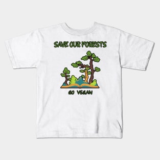 Save Our Forests Go Vegan Kids T-Shirt